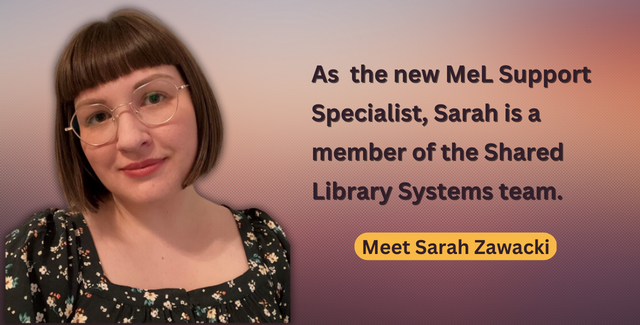 Welcome our new MeL Support Specialist Sarah Zawacki